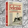 Wojciech Frazik: Wacław Felczak. A szabadság futára