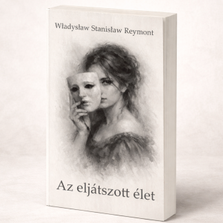 W. S. Reymont: Az eljátszott élet